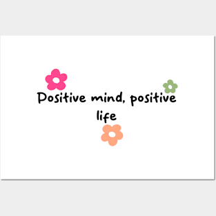 Positive mind Positive life Posters and Art